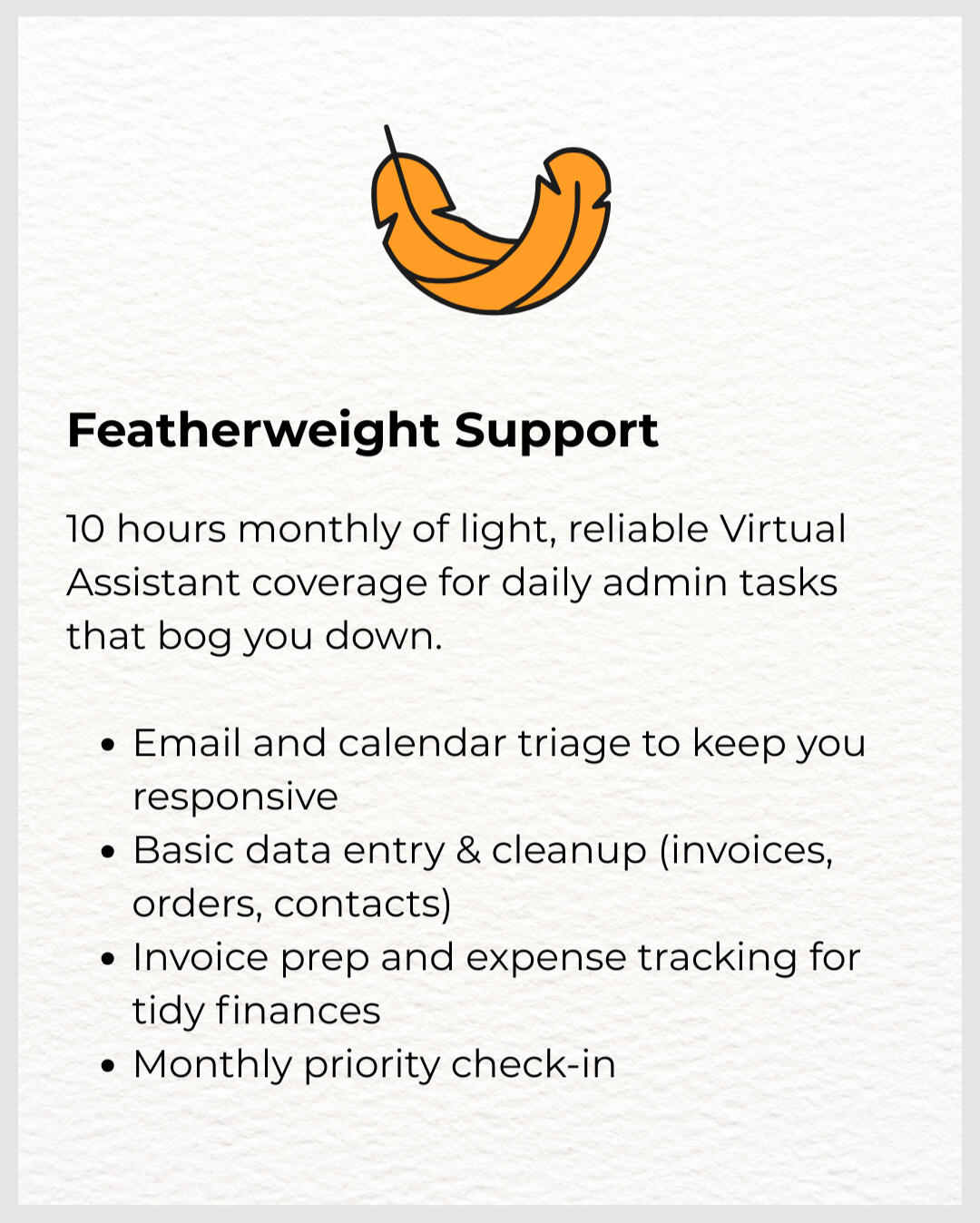 Featherweight Support Light, reliable VA coverage for daily admin tasks that bog you down. Featherweight Support Orange Aviary LLC